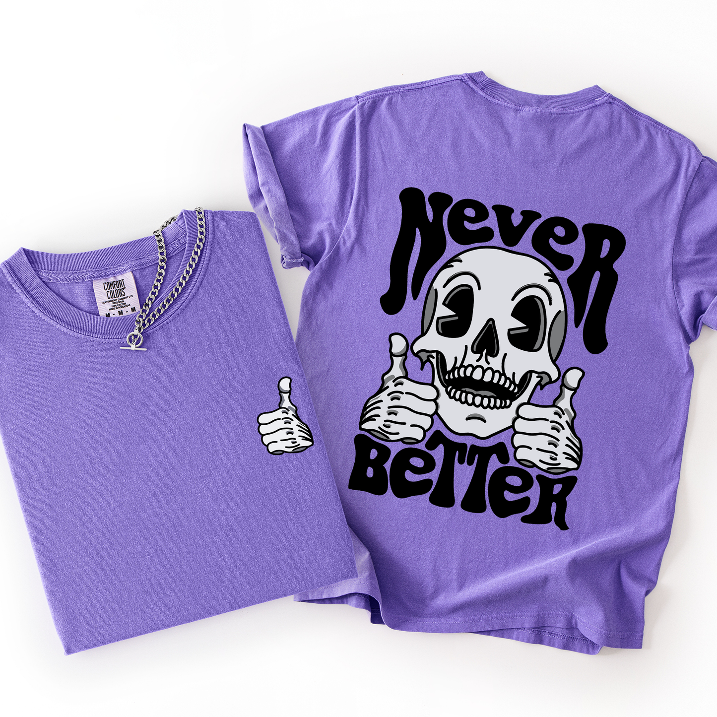 Never Better, Skeleton, Thumbs Up, Vibe, Mood, Comfort Colors T-Shirt