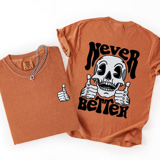 Never Better, Skeleton, Thumbs Up, Vibe, Mood, Comfort Colors T-Shirt
