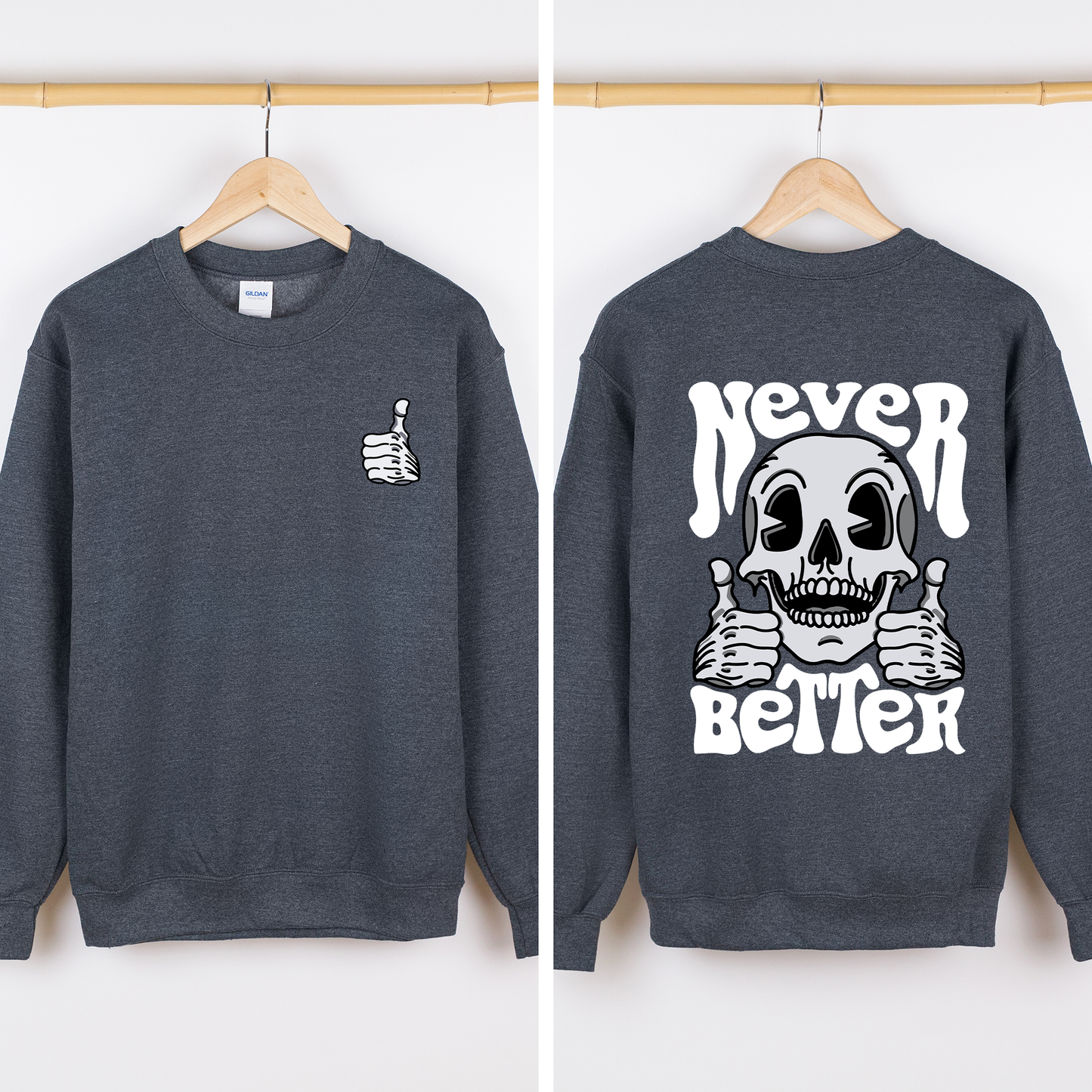 Never Better, Skeleton, Thumbs Up, Vibe, Mood Sweatshirt