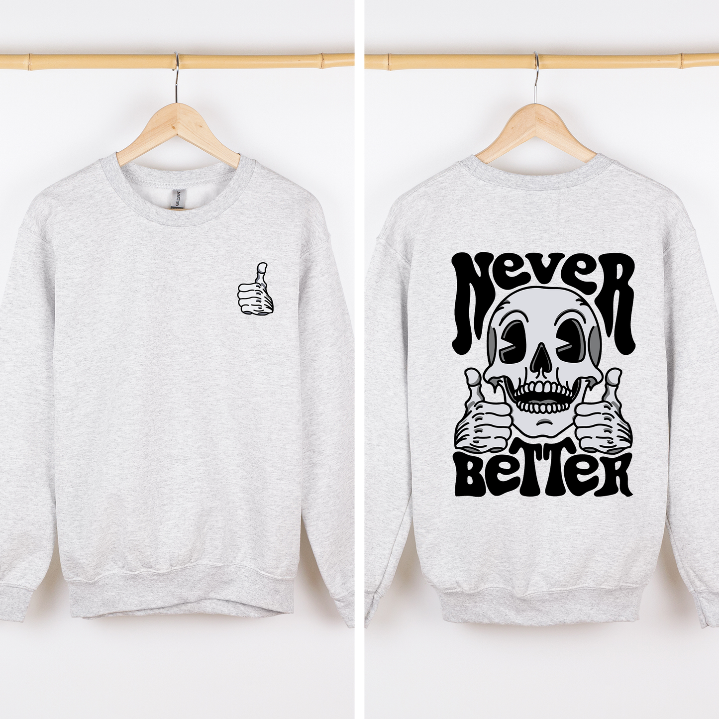Never Better, Skeleton, Thumbs Up, Vibe, Mood Sweatshirt