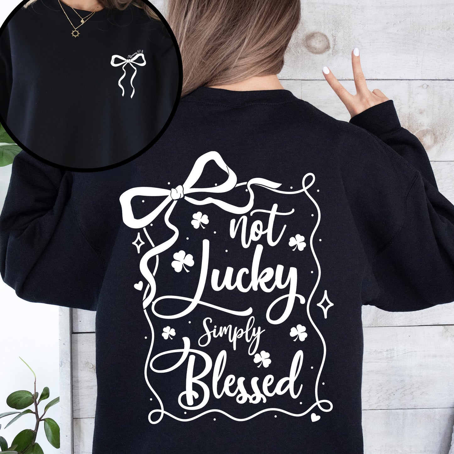Not Lucky, Just Blessed, Ribbon, Bows, Coquette, Christian, St Patrick's Day, Shamrock, Clover, Lucky, Leprechaun Sweatshirt