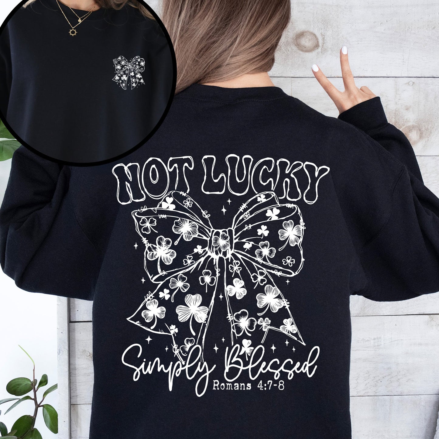 Not Lucky, Simply Blessed, Christian, Faith, St Patrick's Day, Shamrock, Clover, Lucky, Leprechaun Sweatshirt