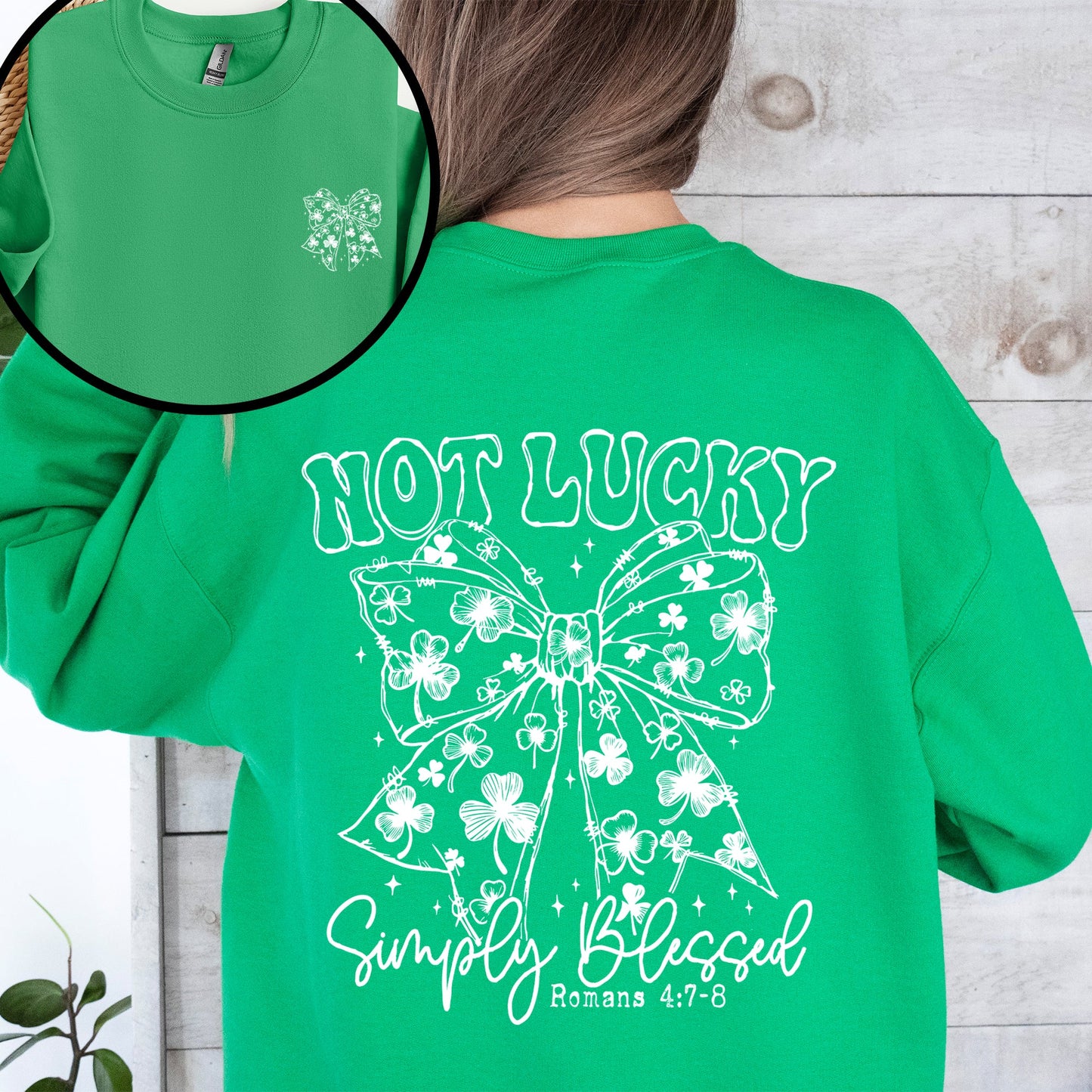 Not Lucky, Simply Blessed, Christian, Faith, St Patrick's Day, Shamrock, Clover, Lucky, Leprechaun Sweatshirt