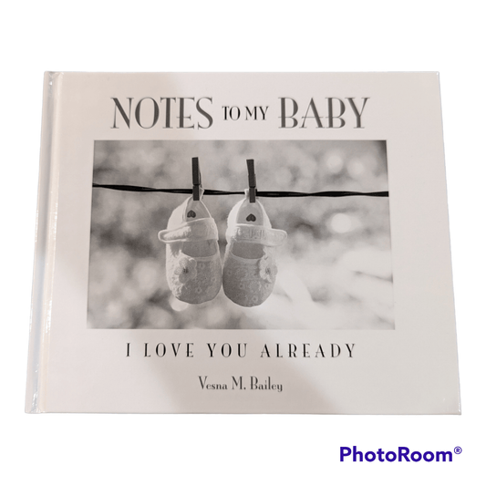 Notes to My Baby – Keepsake Gift Book by Vesna M. Bailey