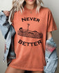 Never Better, Skeleton, Coffin, Funny, Pumpkin, Spooky, Witch, Aesthetic, Meme, Halloween, Costume, Tshirt Comfort Colors T-Shirt