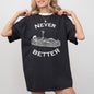 Never Better, Skeleton, Coffin, Funny, Pumpkin, Spooky, Witch, Aesthetic, Meme, Halloween, Costume, Tshirt Comfort Colors T-Shirt