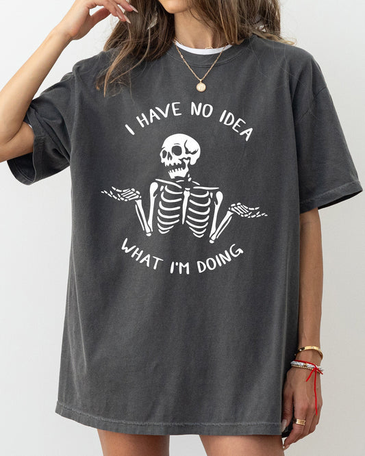 I Have No Idea, Skeleton, Ghost, Witch, Skull, Funny, Spooky, Aesthetic, Meme, Halloween, Costume, Tshirt Comfort Colors T-Shirt