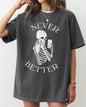 Never Better, Selfie, Skeleton, Ghost, Witch, Skull, Funny, Spooky, Aesthetic, Meme, Halloween, Costume, Tshirt Comfort Colors T-Shirt