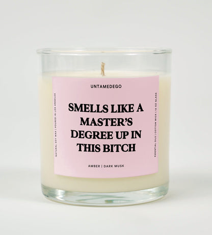 Smells Like A Master's Degree Up In This Bitch Graduation Glass Candle