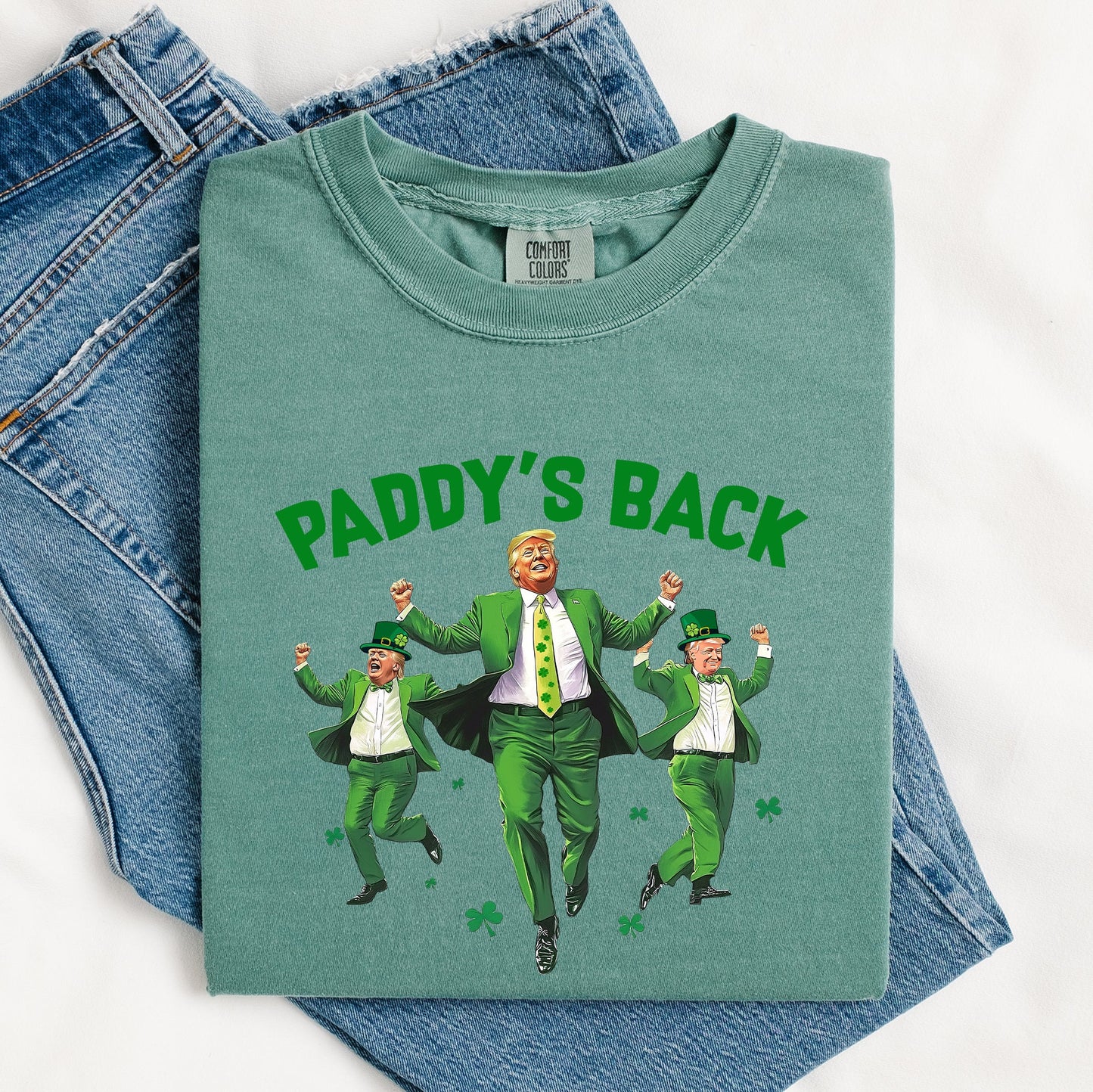 Paddy's Back, Trump, Politics, Funny, St Patrick's Day, Shamrock, Clover, Lucky, Leprechaun Tshirt Comfort Colors T-Shirt