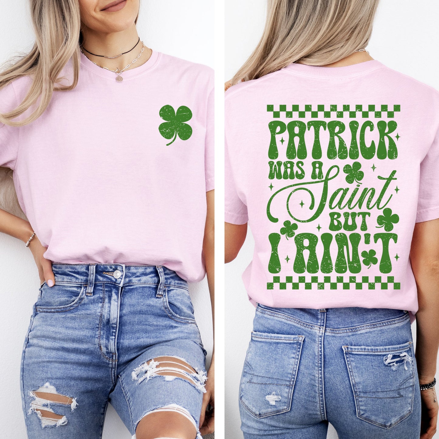 Patrick Was A Saint, But I Ain't, St Patrick's Day, Shamrock, Clover, Lucky, Leprechaun Tshirt Comfort Colors T-Shirt