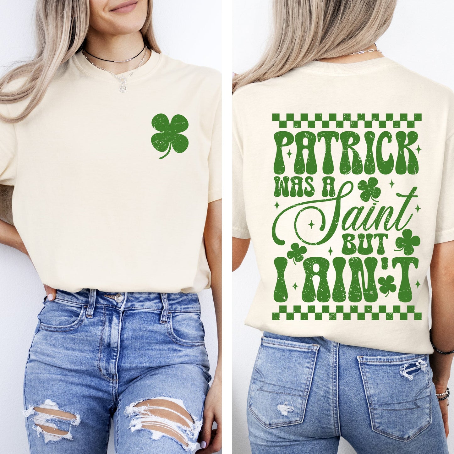 Patrick Was A Saint, But I Ain't, St Patrick's Day, Shamrock, Clover, Lucky, Leprechaun Tshirt Comfort Colors T-Shirt