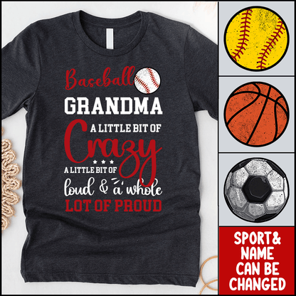 Crazy, Loud & Proud Sport Grandma - Personalized Custom T Shirt - Birthday, Loving, Funny Gift for Grandma/Nana/Mimi, Mom, Wife, Grandparent