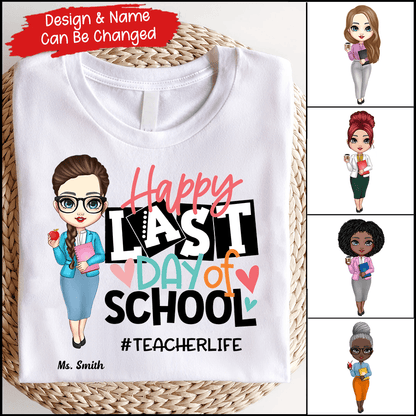 Happy Last Day Of School - Personalized Custom T Shirt - Last Day Of School Gift for Teacher, Kindergarten, Preschool, Pre K, Paraprofessional