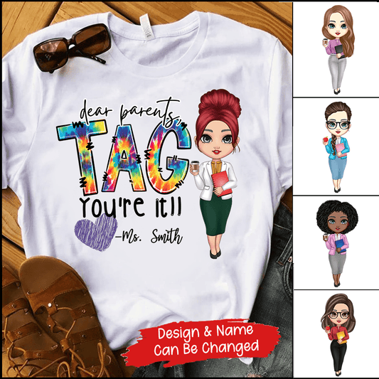 Dear Parents, Tag You're It - Personalized Custom T Shirt - Summer, Last Day Of School Gift for Teacher, Kindergarten, Preschool, Pre K, Paraprofessional