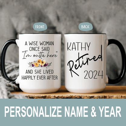 Custom Retirement Mug - A Wise Woman Once Said |  Personalized Retirement Gift For Women, Ladies, Females, Teacher, Mom, Her