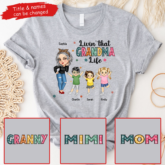 Living That Grandma Life - Personalized Custom T Shirt - Gift for Mom, Grandma, Nana, Grammy