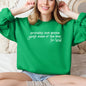 Probably Just Going To Jingle Some Of The Way, Tired, Christmas, Santa, Funny Sweatshirt