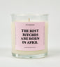 The Best Bitches Are Born In April Birthday Glass Candle