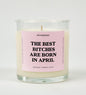 The Best Bitches Are Born In April Birthday Glass Candle