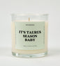 It's Taurus Season Baby Glass Candle