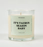 It's Taurus Season Baby Glass Candle