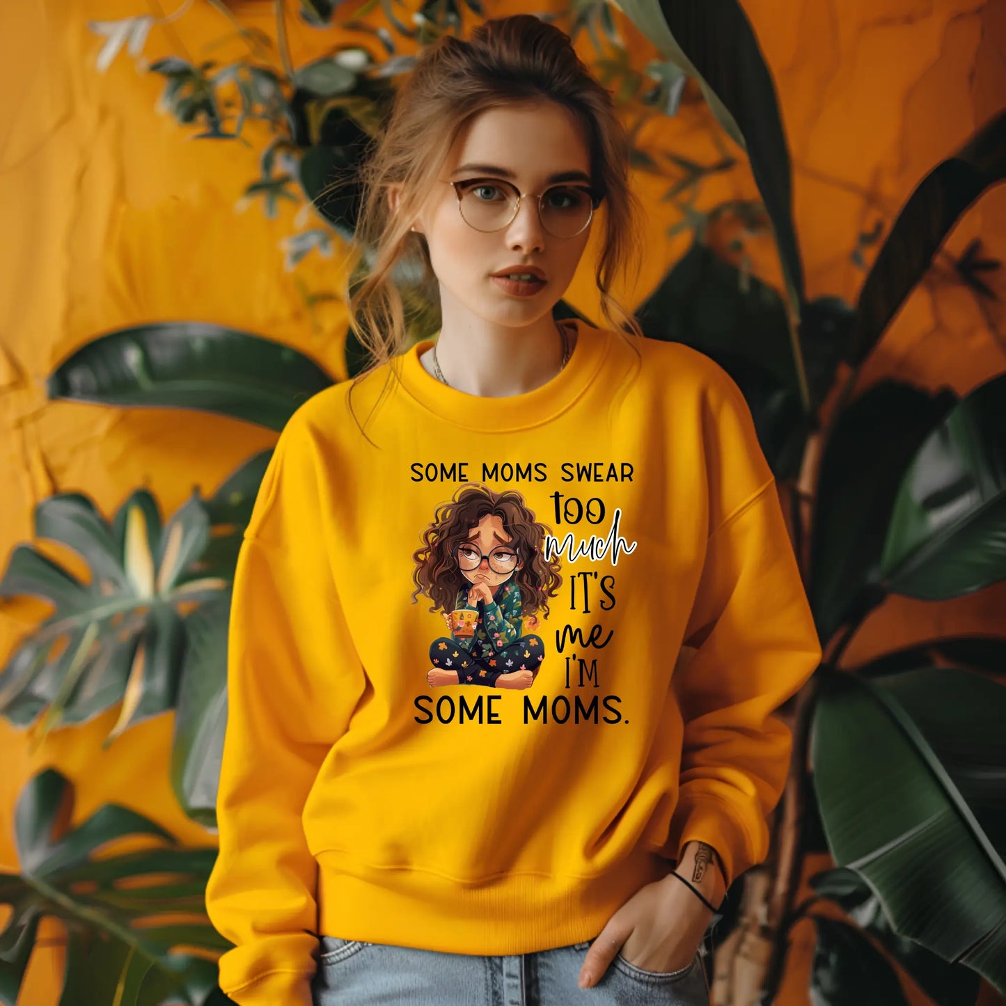 Some Moms Swear Too Much Sweatshirt – It’s Me, I’m Some Moms Sweatshirt