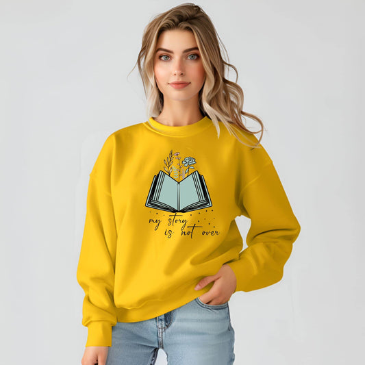 My Story Is Not Over Sweatshirt – Inspirational Mental Health Awareness Pullover