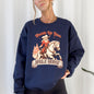 Saddle Up Your Jingle Horse, Cowboy, Cowgirl, Christmas Carol, Western Sweatshirt