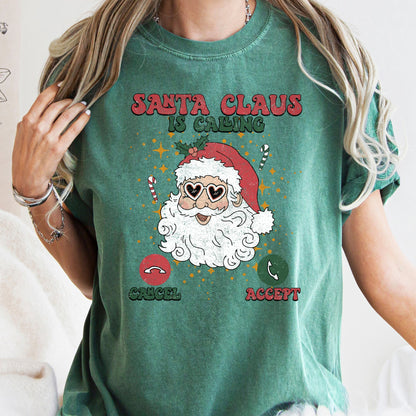 Santa Is Calling, iPhone, Android, Cell Phone, Christmas, Comfort Colors Tshirt