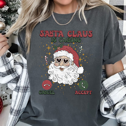 Santa Is Calling, iPhone, Android, Cell Phone, Christmas, Comfort Colors Tshirt
