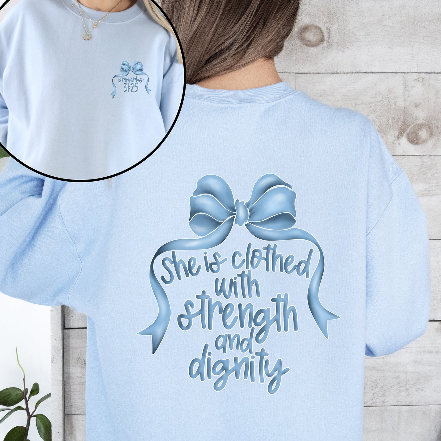 She Is Clothed With Strength and Dignity, Front and Back, Proverbs, Bows, Ribbon, Girly, Religious, Christmas, Faith Sweatshirt