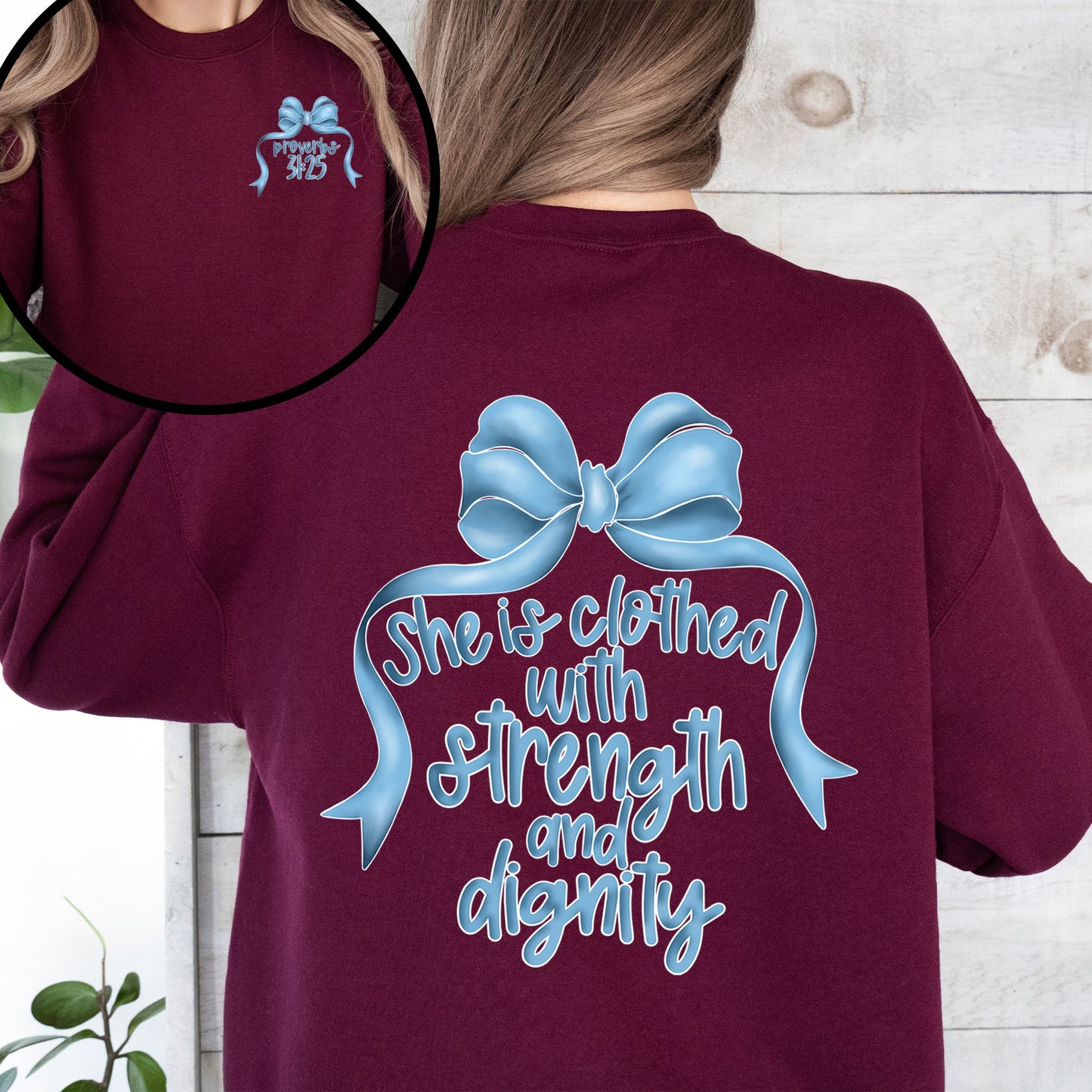 She Is Clothed With Strength and Dignity, Front and Back, Proverbs, Bows, Ribbon, Girly, Religious, Christmas, Faith Sweatshirt