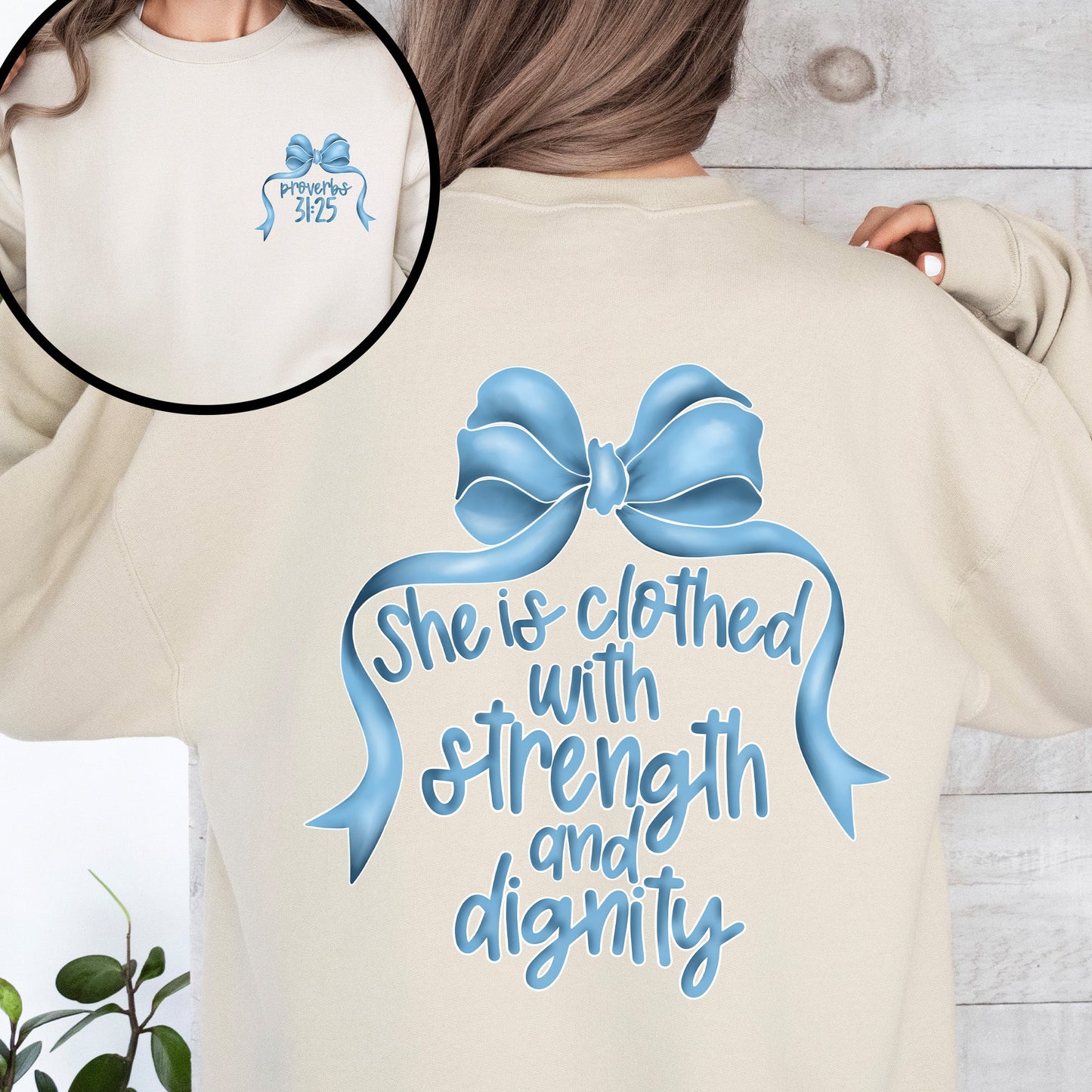 She Is Clothed With Strength and Dignity, Front and Back, Proverbs, Bows, Ribbon, Girly, Religious, Christmas, Faith Sweatshirt