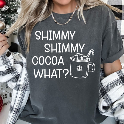 Shimmy Shimmy, Hot Chocolate, Winter, Christmas, Comfort Colors Tshirt