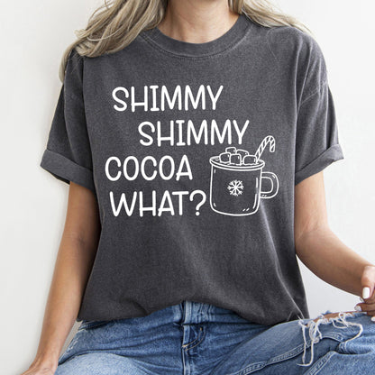 Shimmy Shimmy, Hot Chocolate, Winter, Christmas, Comfort Colors Tshirt