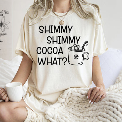Shimmy Shimmy, Hot Chocolate, Winter, Christmas, Comfort Colors Tshirt