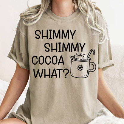 Shimmy Shimmy, Hot Chocolate, Winter, Christmas, Comfort Colors Tshirt
