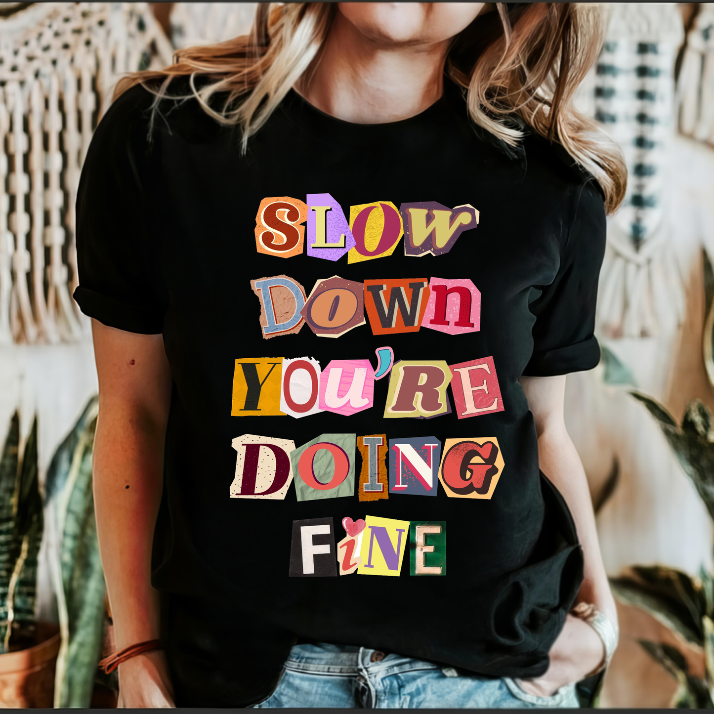 Slow Down You're Doing Fine, Mental Health, Positivity, Trending Graphic Tee, Black Tshirt