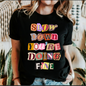 Slow Down You're Doing Fine, Mental Health, Positivity, Trending Graphic Tee, Black Tshirt