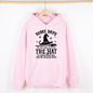 Some Days You Have To Put On The Hat, Witch, Halloween, Funny, Sassy, Graphic Hoodie, Hooded Sweatshirt