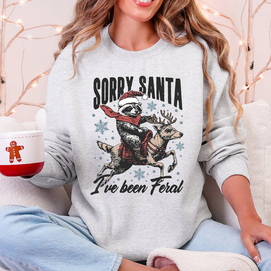 Sorry Santa, I've Been Feral, Christmas Raccoon, Funny Sweatshirt