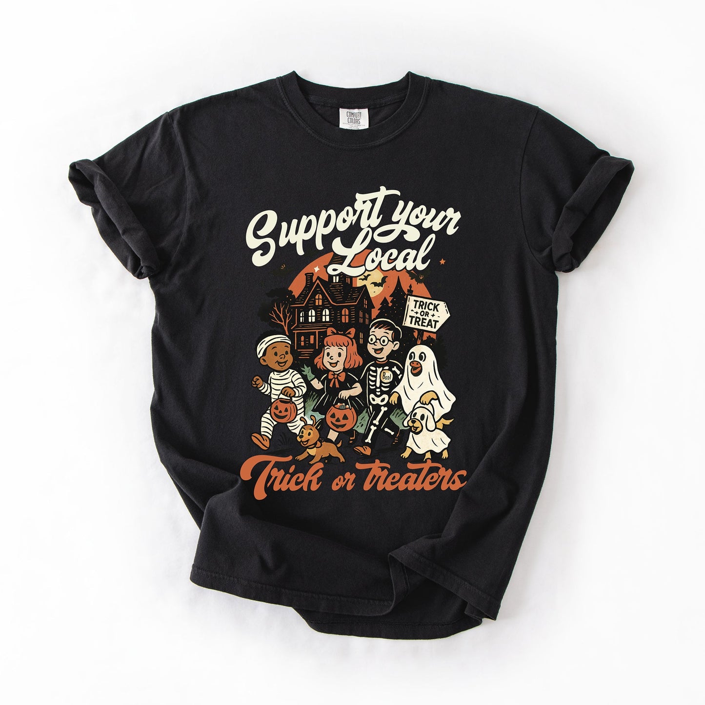 Support Your Local Trick or Treaters, Halloween, Cute, Costume, Comfort Colors T-Shirt