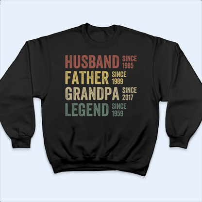 Husband, Father, Grandpa, Legend: The Journey of a Lifetime - Personalized Custom Year T Shirt