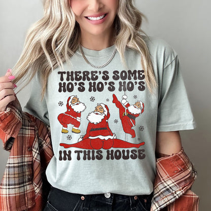 There's Some Ho's In This House, Santa, Dancing, Twerk, Retro, Naughty, Comfort Colors Tshirt