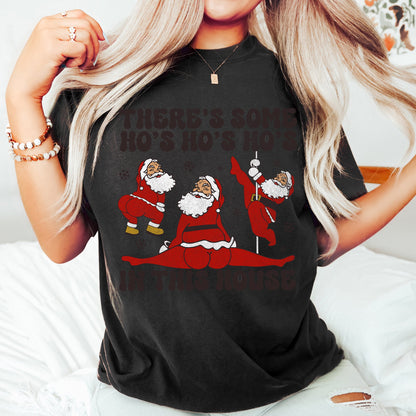 There's Some Ho's In This House, Santa, Dancing, Twerk, Retro, Naughty, Comfort Colors Tshirt