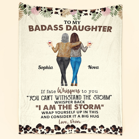 To My Daughter Whisper Back I Am The Storm - Personalized Custom Blanket - Gift For Daughter