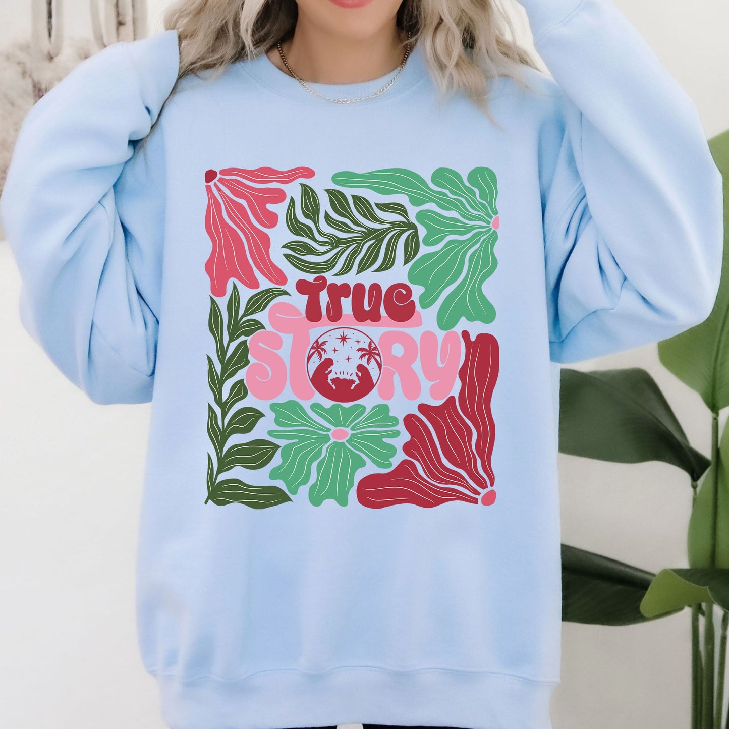 True Story, Floral, Christian, Nativity, Christmas, Religious Sweatshirt