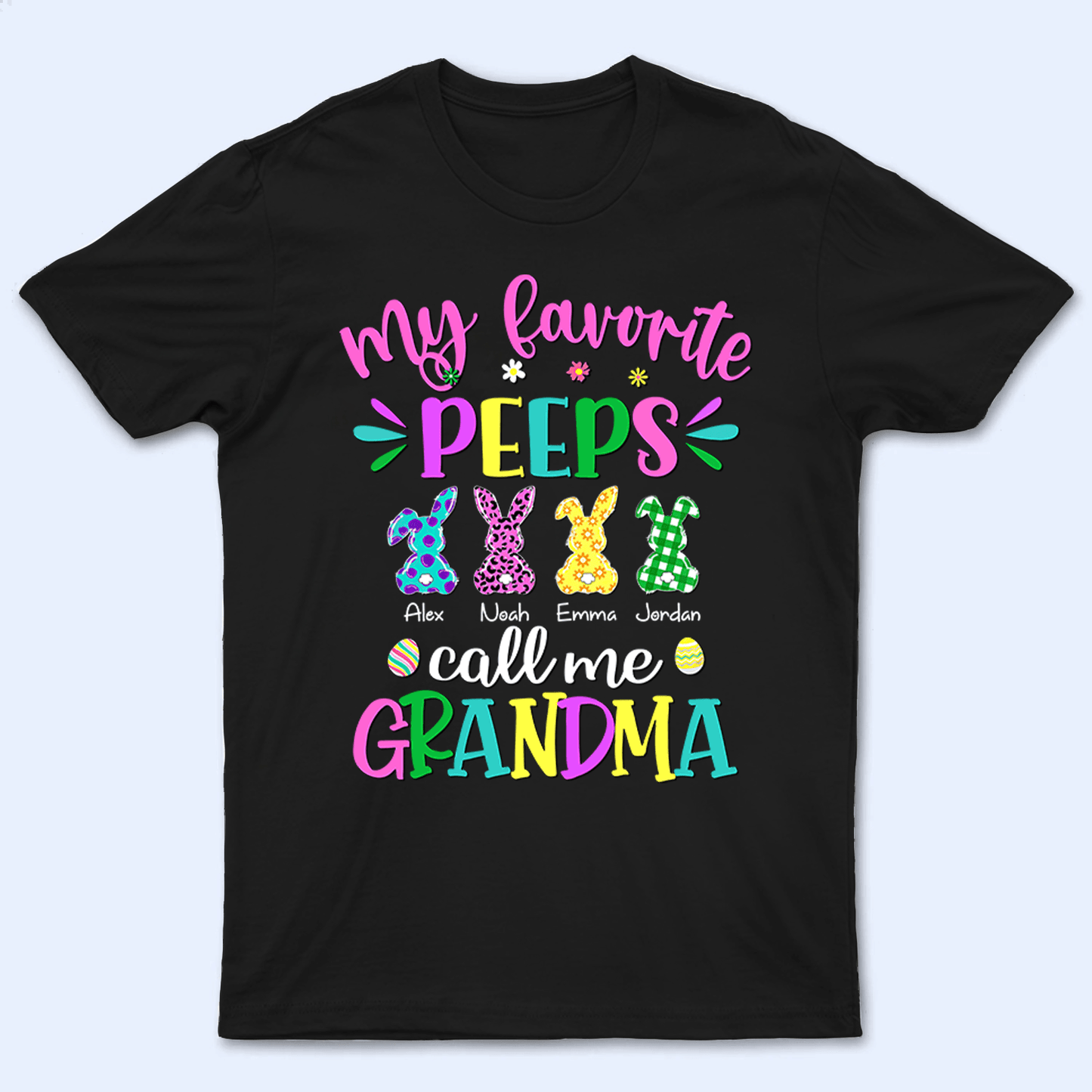 My Favorite Bunnies Call Me Grandma - Personalized Custom T Shirt - Easter Day, Birthday, Loving, Funny Gift for Grandma/Nana/Mimi, Mom, Wife, Grandparent, Easter Eggs