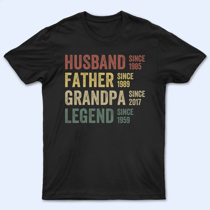 Husband, Father, Grandpa, Legend: The Journey of a Lifetime - Personalized Custom Year T Shirt
